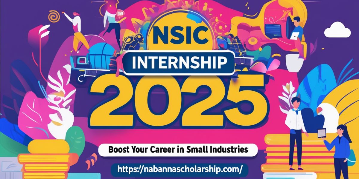 NSIC Internship 2025: Boost Your Career in Small Industries