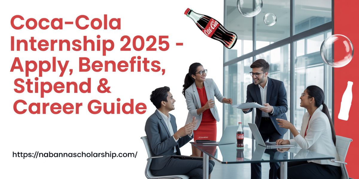 Coca-Cola Internship 2025 – Apply, Benefits, Stipend & Career Guide