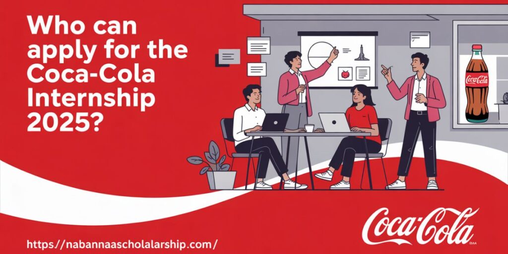 Who Can Apply for the Coca-Cola Internship 2025?
