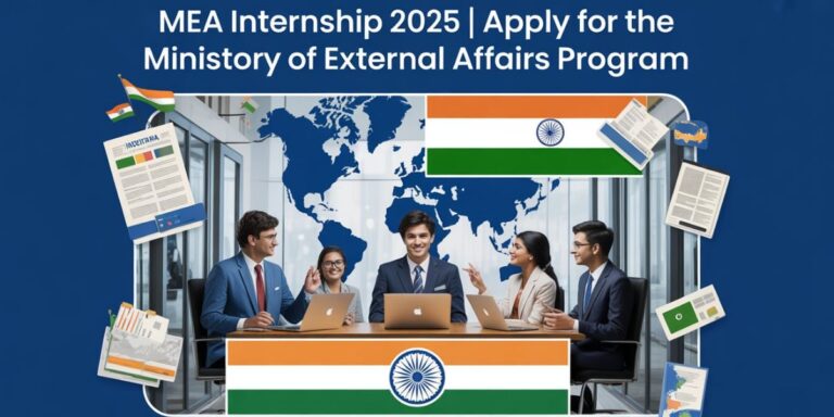 MEA Internship 2025 | Apply for the Ministry of External Affairs Program